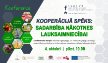 4.oktobrī aicinām piedalīties tiešsaistes konferencē “Kooperācijā spēks: Sadarbība nākotnes lauksaimniecībai”