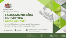 Lauksaimnieki un pārtikas ražotāji  16.aprīlī ir aicināti uz Zemkopības ministrijas konferenci “Lauksaimniecība un pārtika – kādām tām būt?”